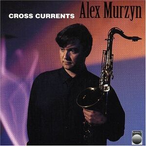 Alex Murzyn - Cross Currents  CD